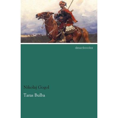 Taras Bulba, Taschenbuch von Nikolaj Wassiljewitsch Gogol, Dearbooks, 978-3-95455-615-1