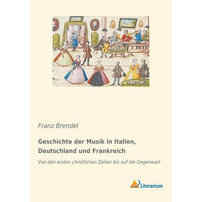 Geschichte der Musik in Italien, Deutschland und Frankreich -