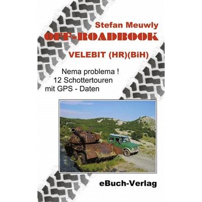 Off_Roadbook-Velebit (HR)(BiH), Taschenbuch von Stefan Meuwly, EBuch-Verlag, 978-3-936408-06-5