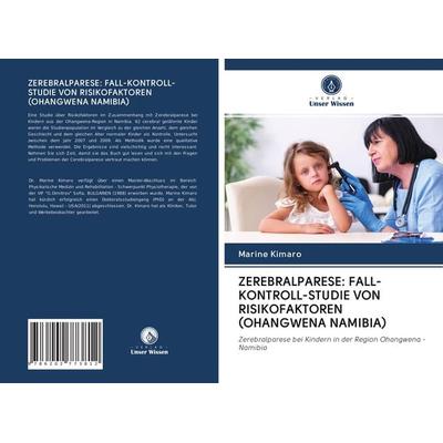 Zerebralparese: Fall-Kontroll-Studie von Risikofaktoren (ohangwena Namibia), Taschenbuch von Marine Kimaro, Verlag Unser Wissen, 978-620-2-77381-2