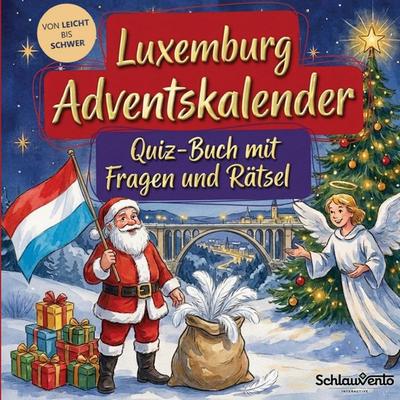 Luxemburg-Adventskalender: Quiz-Buch mit Fragen und Rätsel, Taschenbuch von Schlauvento Interactive, Schlauvento Interactive, 978-3-693-19453-9