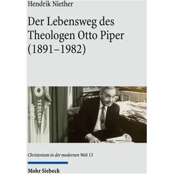 Der Lebensweg des Theologen Otto Piper (1891-1982), Sachbücher von Hendrik Niether