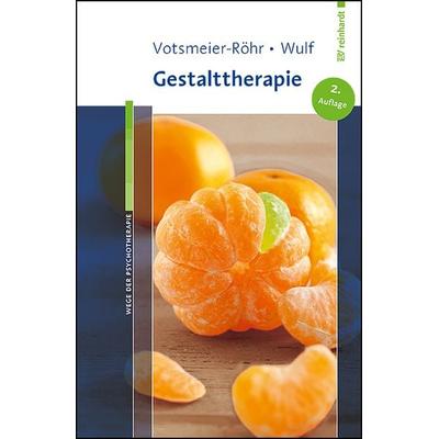 Gestalttherapie, Taschenbuch von Achim Votsmeier-Röhr,Rosemarie Wulf, Ernst Reinhardt Verlag, 978-3-497-03292-1