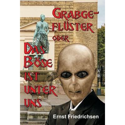 Grabgeflüster, Gebundene Ausgabe von Ernst Friedrichsen, Tredition, 978-3-7469-5072-3