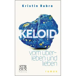 Rubra:KELOID, Belletristik von Kristin Rubra