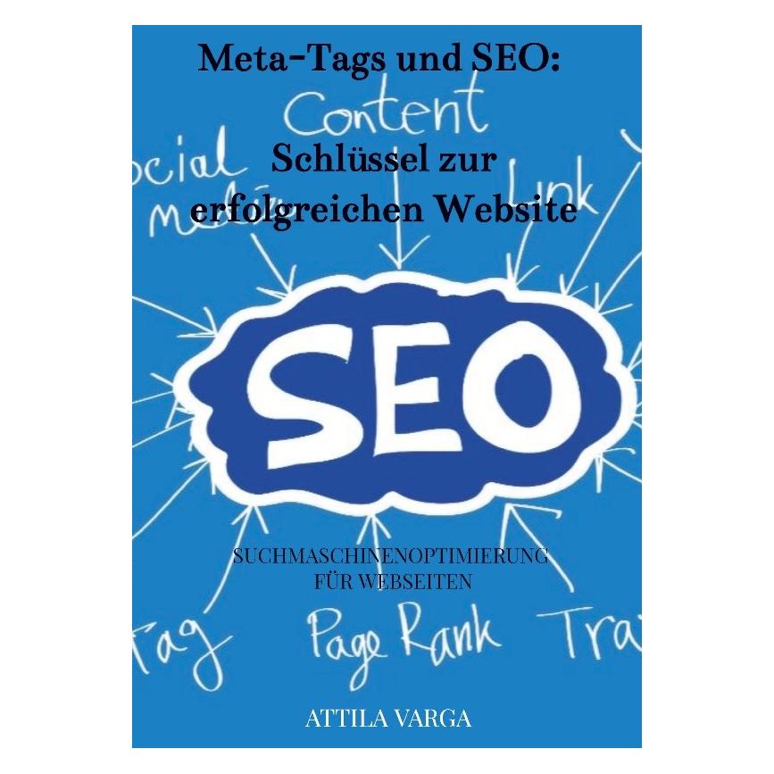 Bookmundo Direct Die Bedeutung von Meta-Tags und SEO-Optimierung für deine Webseite (Deutsch, Softcover, Attila Varga) (57053450)