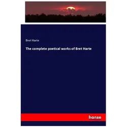 The complete poetical works of Bret Harte, Fachbücher von Bret Harte