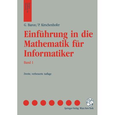 Einführung in die Mathematik für Informatiker, Taschenbuch von Gerd Baron,Peter Kirschenhofer, Springer Wien, 978-3-211-82397-2