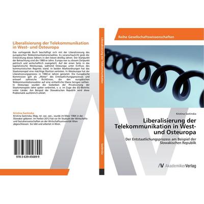 Liberalisierung der Telekommunikation in West- und Osteuropa, Taschenbuch von Kristina Sastinska, AV Akademikerverlag, 978-3-639-45689-9