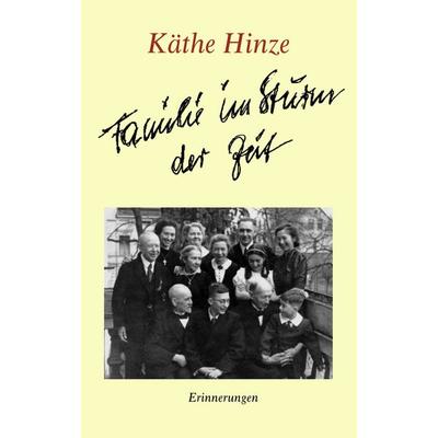 Familie im Sturm der Zeit, Taschenbuch von Käthe Hinze, BoD – Books on Demand, 978-3-89811-447-9
