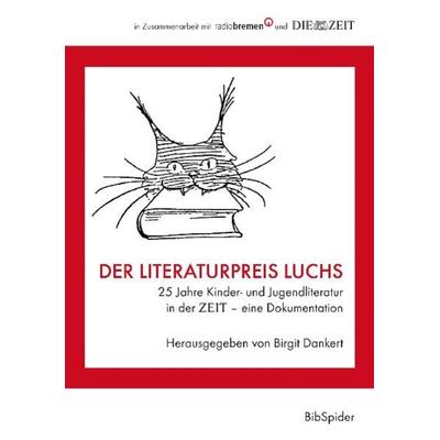 Der Literaturpreis Luchs, Taschenbuch von Birgit Dankert, Verlag BibSpider, 978-3-936960-59-4