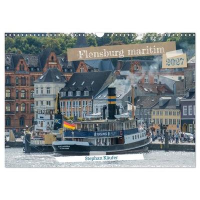 Flensburg maritim (Wandkalender 2027 DIN A3 quer), CALVENDO Monatskalender