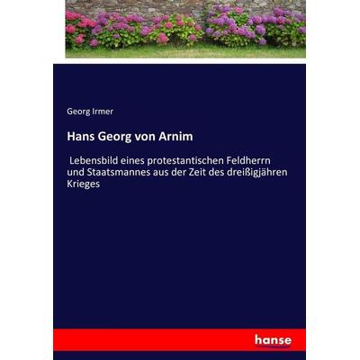 Hans Georg von Arnim, Taschenbuch von Georg Irmer, Hansebooks, 978-3-7434-5780-5