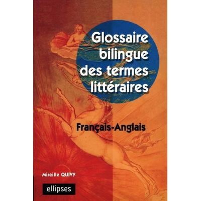 Glossaire bilingue des termes littéraires français-anglais, Taschenbuch von Mireille Quivy, Ellipses, 978-2-7298-1661-2