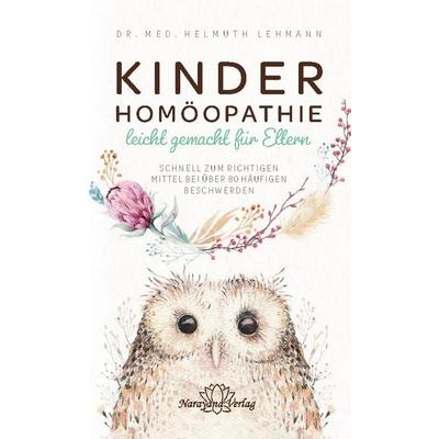 Kinderhomöopathie leicht gemacht für Eltern, Taschenbuch von Helmuth Lehmann, Narayana Verlag GmbH, 978-3-95582-218-7