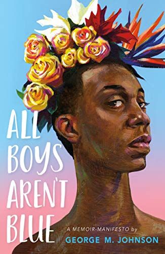 Johnson, George M. - All Boys Aren't Blue: A Memoir-Manifesto - Preis vom 10.10.2026 11:48:34 h