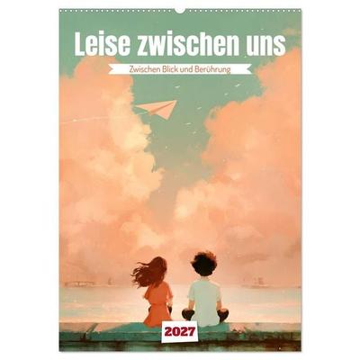 Leise zwischen uns (Wandkalender 2027 DIN A2 hoch), CALVENDO Monatskalender