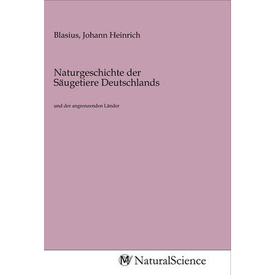 Naturgeschichte der Säugetiere Deutschlands, Taschenbuch von , MV-NaturalScience, 978-3-96878-562-2
