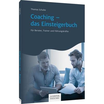Coaching - das Einsteigerbuch, Taschenbuch von Thomas Schulte, Schäffer-Poeschel, 978-3-7910-4711-9