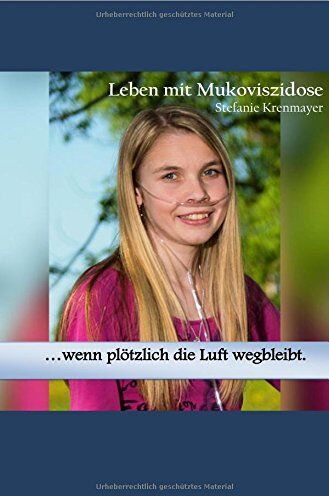 Stefanie Krenmayer - ...wenn plötzlich die Luft wegbleibt.: Leben mit Mukoviszidose - Preis vom 09.10.2026 07:28:09 h