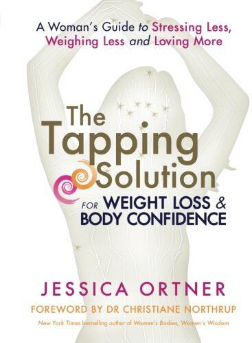 Jessica Ortner - The Tapping Solution for Weight Loss and Body Confidence: A Woman's Guide to Stressing Less, Weighing Less and Loving More - Preis vom 09.10.2026 07:28:09 h