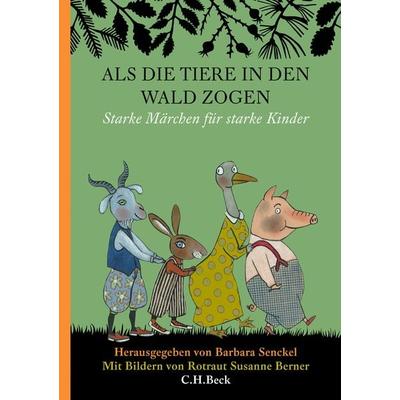 Als die Tiere in den Wald zogen, Gebundene Ausgabe von , C.H. Beck, 978-3-406-73143-3