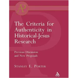 Criteria for Authenticity in Historical-Jesus Research, Sachbücher von Stanley E. Porter