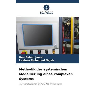 Methodik der systemischen Modellierung eines komplexen Systems, Taschenbuch von Ben Salem Jamel,Lakhwa Mohamed Najeh, Verlag Unser Wissen,