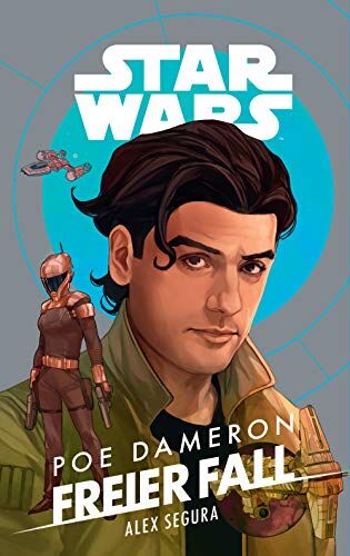 Alex Segura - Star Wars: Poe Dameron - Freier Fall - Preis vom 09.10.2026 07:28:09 h