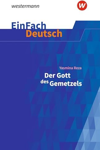 Timotheus Schwake - EinFach Deutsch Textausgaben: Yasmina Reza: Der Gott des Gemetzels Gymnasiale Oberstufe - Preis vom 17.10.2026 19:25:27 h