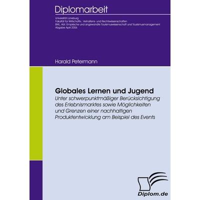Globales Lernen und Jugend, Taschenbuch von Harald Petermann, Diplomica Verlag GmbH, 978-3-8366-5095-3