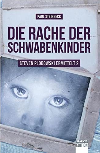 Paul Steinbeck - Die Rache der Schwabenkinder: Steven Plodowski ermittelt 2 - Preis vom 02.10.2026 23:42:20 h