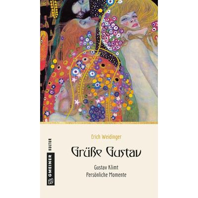 Grüße Gustav, Gebundene Ausgabe von Erich Weidinger, Gmeiner-Verlag, 978-3-8392-2318-5