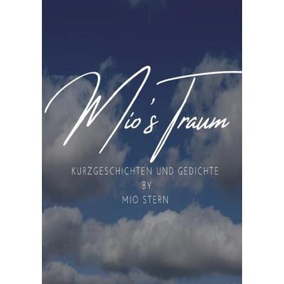 Mio's Traum, Taschenbuch von Mio Stern, Epubli, 978-3-7549-7047-8