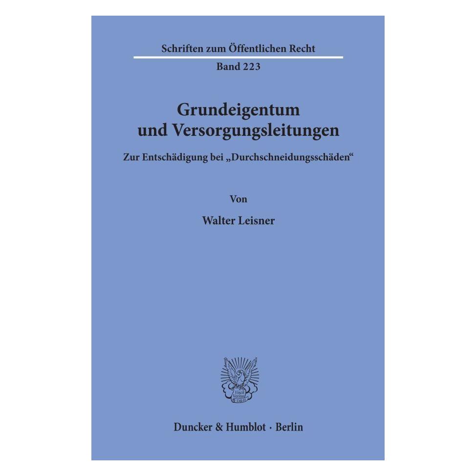 Duncker & Humblot Grundeigentum und Versorgungsleitungen. (Deutsch, Softcover, Walter Leisner) (55344801)