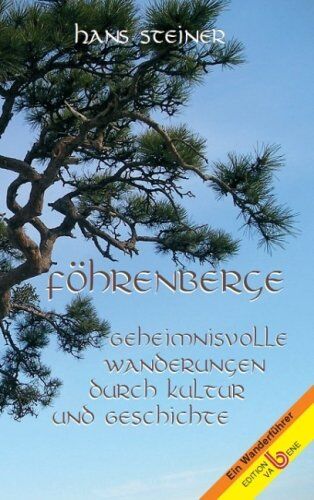 Hans Steiner - Föhrenberge: Geheimnisvolle Wanderungen durch Kultur und Geschichte - Preis vom 17.10.2026 19:25:27 h