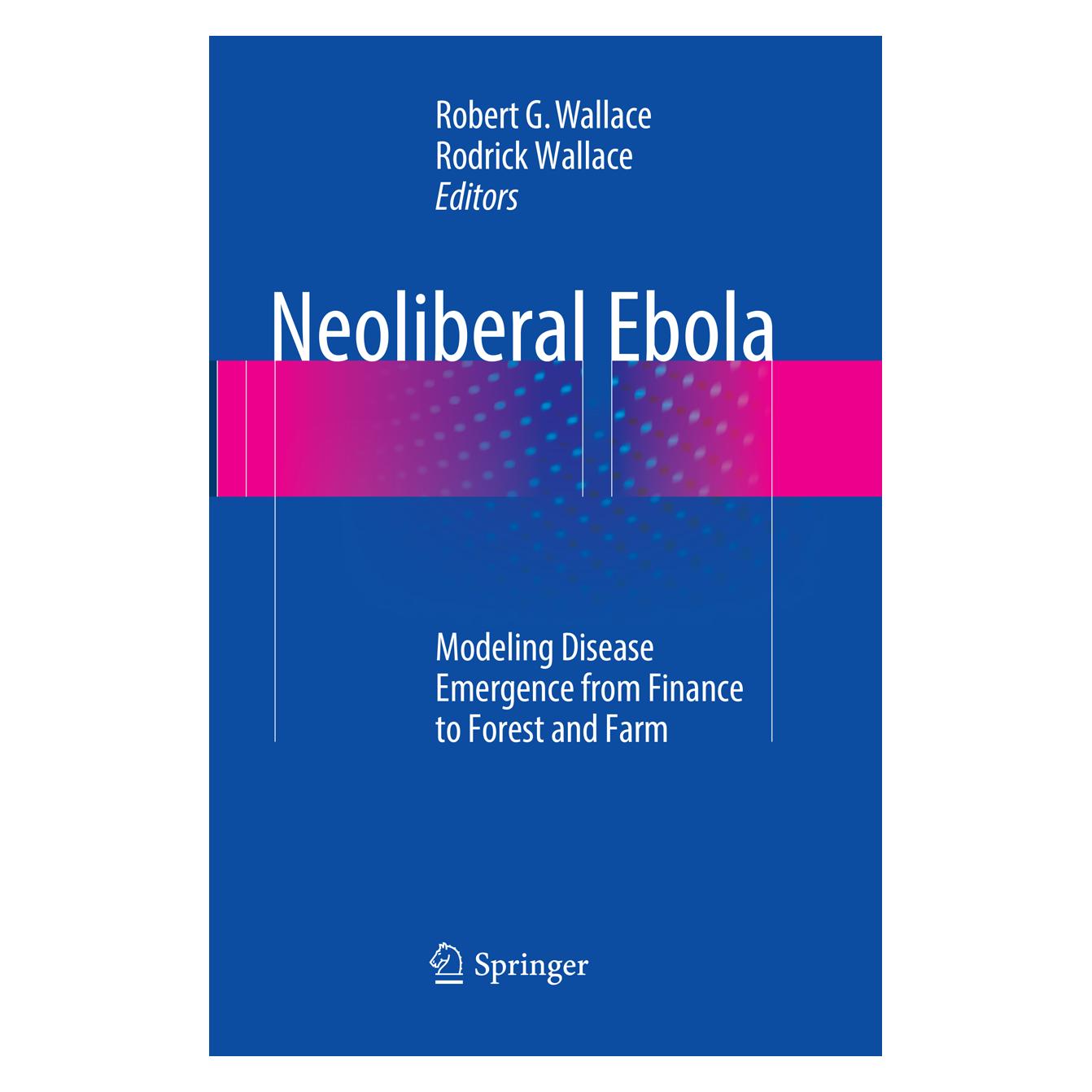Springer Neoliberal Ebola (Englisch, Softcover, Robert G. Wallace, Rodrick Wallace) (56010229)