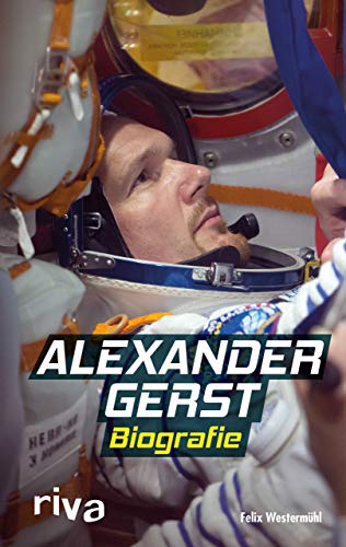 Felix Westermühl - Alexander Gerst: Biografie - Preis vom 19.10.2026 19:33:35 h
