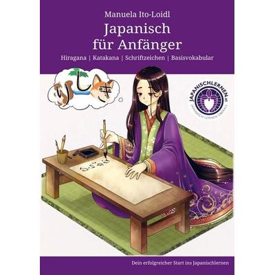 Japanisch für Anfänger, Taschenbuch von Manuela Ito-Loidl, Bookmundo Direct, 978-94-036-4461-5