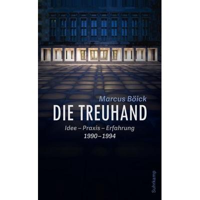 Die Treuhand, Taschenbuch von Marcus Böick, Suhrkamp, 978-3-518-47091-6