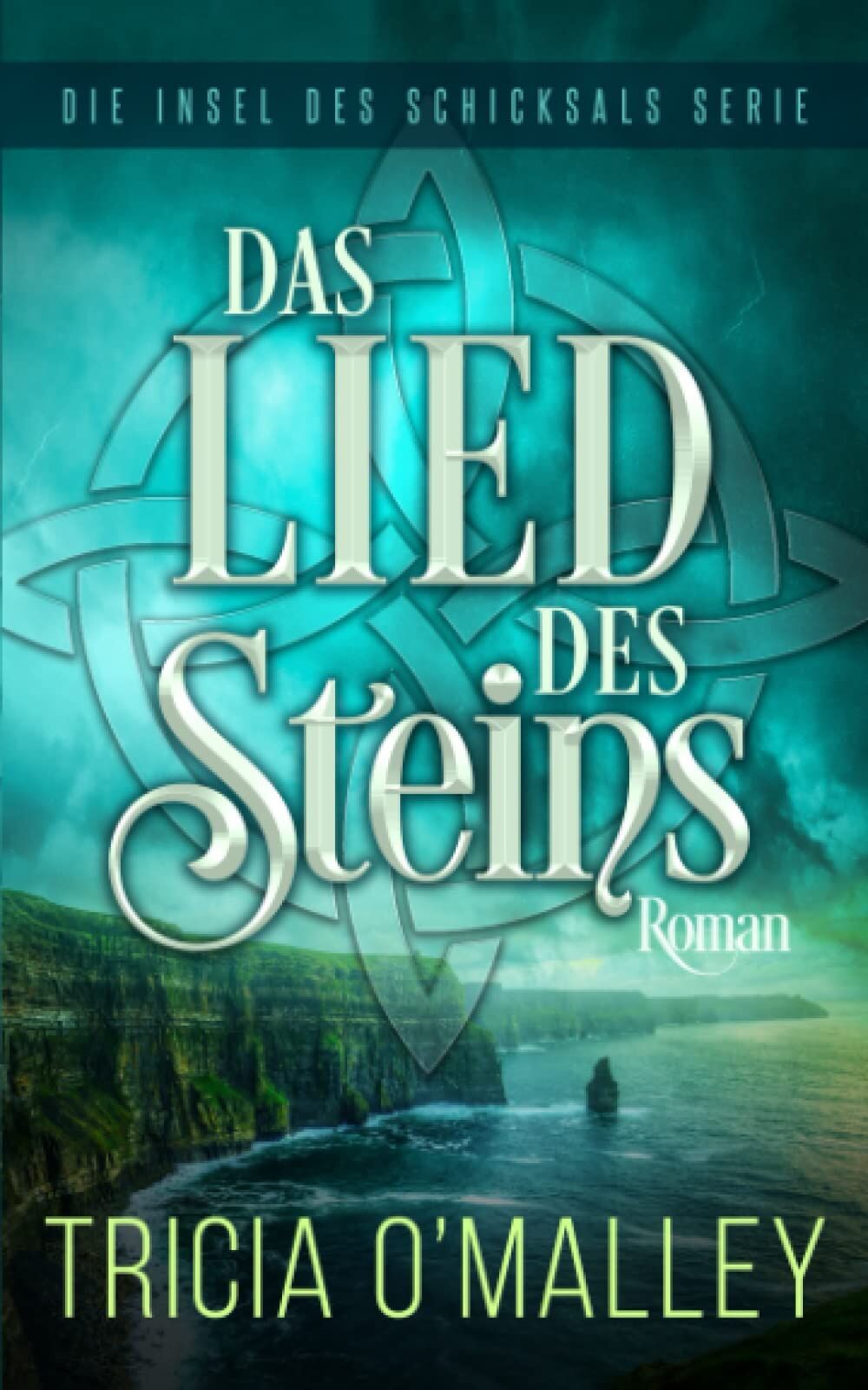 Tricia O'Malley - Das Lied des Steins (Die Insel des Schicksals Serie, Band 1) - Preis vom 09.10.2026 07:28:09 h