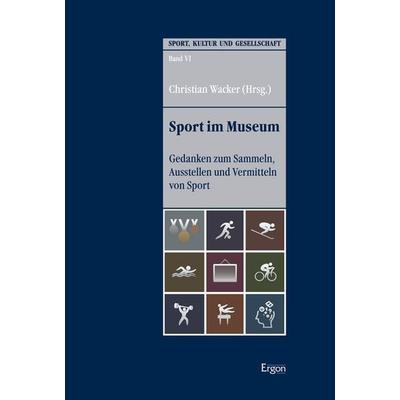 Sport im Museum, Taschenbuch von , Ergon, 978-3-95650-843-1