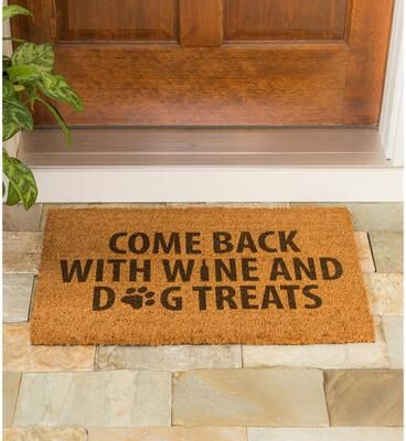 Evergreen """Come Back With Wine and Dog Treats"" Coir Door Mat"