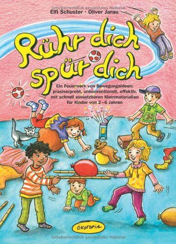 Elfi Schuster - Rühr dich - spür dich: Ein Feuerwerk von Bewegungsideen: praxiserprobt, unkonventionell, effektiv, mit schnell einsetzbaren Kleinmaterialien für Kinder von 2-6 Jahren - Preis vom 09.10.2026 07:28:09 h