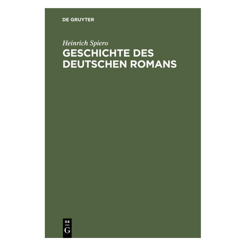 De Gruyter Spiero,H.:Geschichte d.dtsch.Romans (Deutsch, Hardcover, Heinrich Spiero) (67760169)