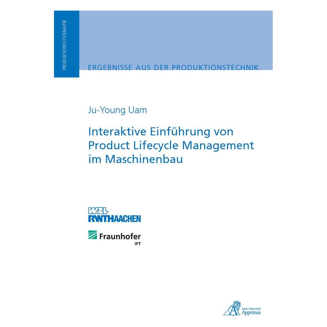 Apprimus Interaktive Einführung von Product Lifecycle Management im Maschinenbau (Deutsch, Softcover, Ju-Young Uam) (7462835)