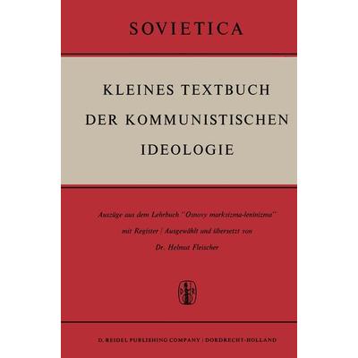Kleines Textbuch Der Kommunistischen Ideologie, Taschenbuch von H. Fleischer, Springer Netherland, 978-94-010-3635-1
