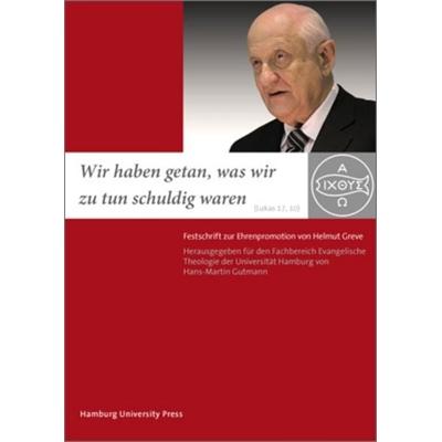 'Wir haben getan, was wir zu tun schuldig waren' (Lukas 17, 10), Gebundene Ausgabe von , Hamburg University Press - Staats- und Universitätsbibliothek