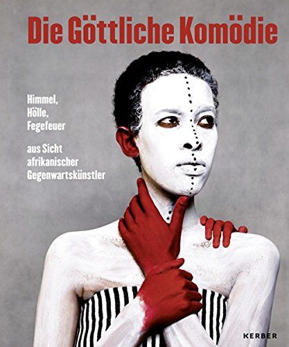 Mara Ambrozic - Die Göttliche Komödie: Himmel, Hölle, Fegefeuer aus Sicht afrikanischer Gegenwartskünstler - Preis vom 01.10.2026 17:08:56 h