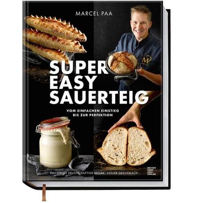 Super Easy Sauerteig, Gebundene Ausgabe von Marcel Paa, Becker Joest Volk Verlag, 978-3-95453-400-5